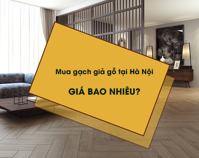 Mua gạch giả gỗ tại Hà Nội với giá bao nhiêu?