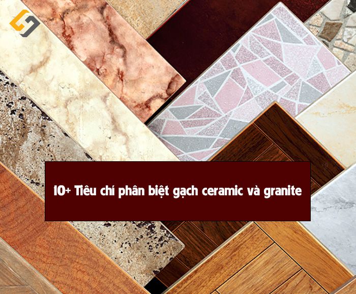 Tiêu chí đánh giá gạch Ceramic và Granite